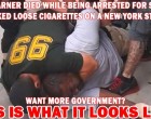 Big Government Killed Eric Garner; Where’s The Indictment Against It?