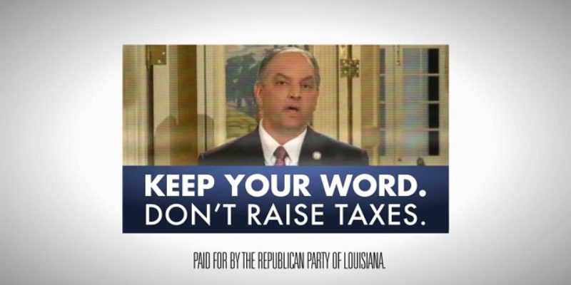 VIDEO: LAGOP Cuts An Ad Blasting John Bel Edwards For Lying About Not Raising Taxes
