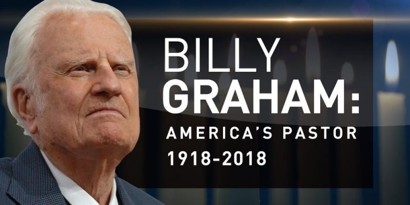 Billy Graham, First Pastor whose body will lie in Honor at U.S. Capitol Rotunda Next Week