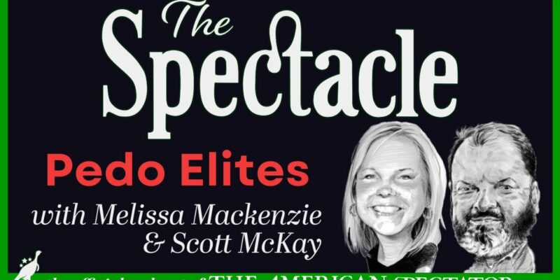 The Spectacle Podcast: Why Are The Elites Always Pedophiles?