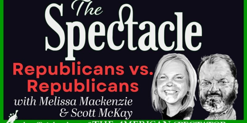The Spectacle Podcast: Republicans v. Republicans instead of Republicans v. Democrats