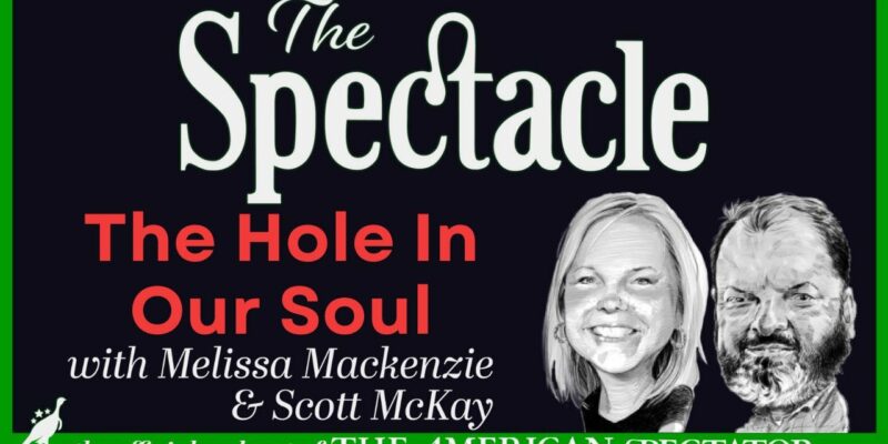 The Spectacle Podcast: The Hole In Our Soul