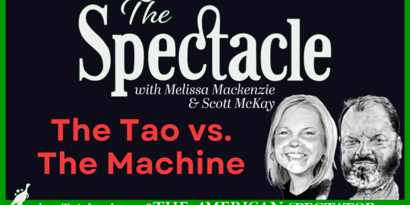 The Spectacle Podcast: The Tao vs. The Machine