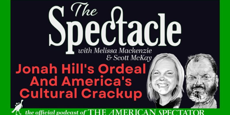 The Spectacle Podcast: Jonah Hill’s Ordeal And America’s Cultural Crackup?