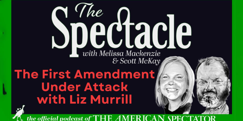 The Spectacle Podcast: The First Amendment Under Attack, with Liz Murrill