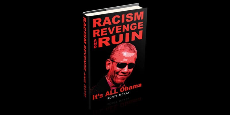 Scott McKay’s New Book Racism, Revenge And Ruin Is Now Available For Pre-Order!