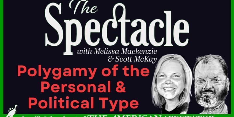 The Spectacle Podcast: Polygamy of the Personal and Political Type