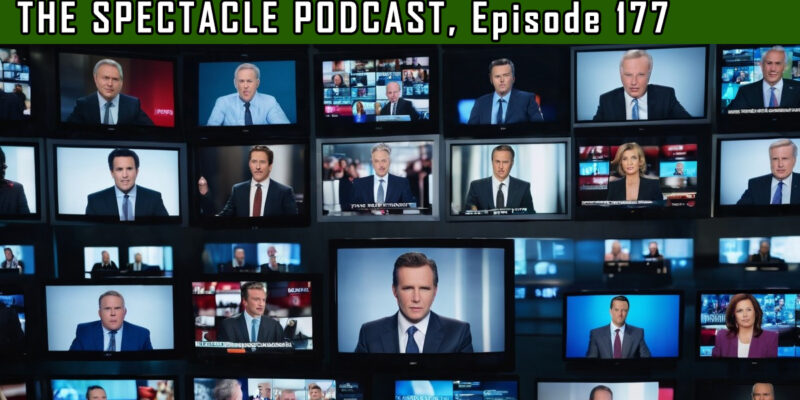 The Spectacle Podcast: The Mainstream Media Is The Government’s Puppet