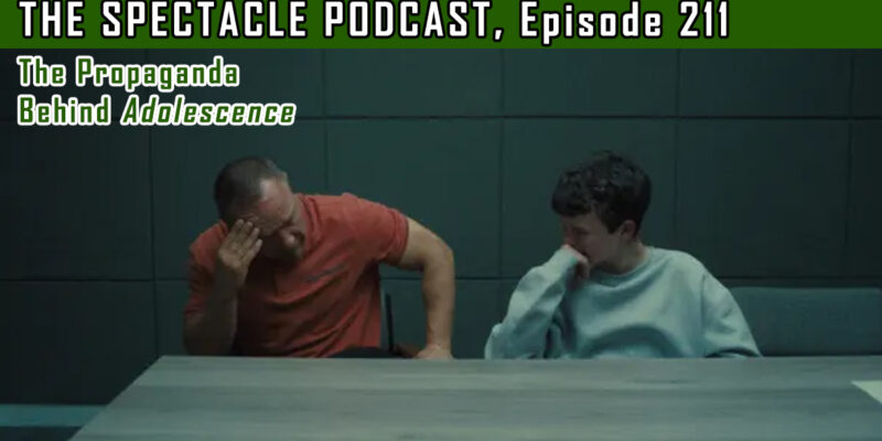 The Spectacle Podcast: The Propaganda Behind Adolescence