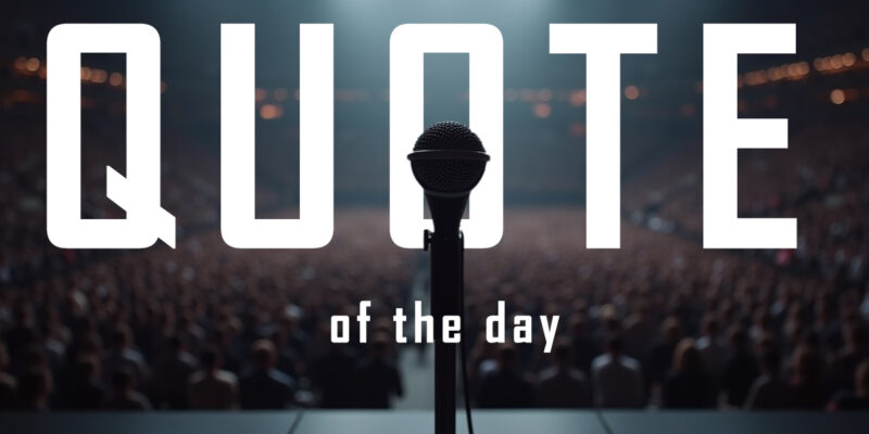 Quote Of The Day, June 10, 2025