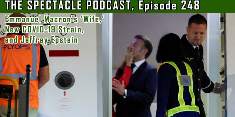 The Spectacle Podcast’s Conspiracy Theory Watch: Emmanuel Macron’s ‘Wife,’ New COVID-19 Strain, and Jeffrey Epstein