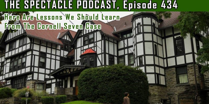 (The Spectacle Podcast) Here Are Lessons We Should Learn From The Cornell Seven Case